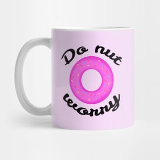 Do-nut worry Mug